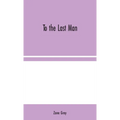 To the Last Man - Hardcover