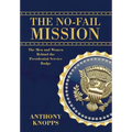 The No-Fail Mission: The men and women behind the Presidential Service Badge - Hardcover