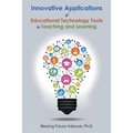 Innovative Applications of Educational Technology Tools in Teaching and Learning - Paperback