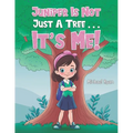 Juniper Is Not Just a Tree . . . It's Me! - Paperback