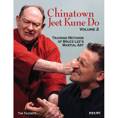 Chinatown Jeet Kune Do, Volume 2: Training Methods of Bruce Lee's Martial Art Volume 2 - Paperback