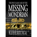 The Peculiar Case of the Missing Mondrian - Hardcover