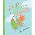 A Pair of Pears and an Orange - Hardcover