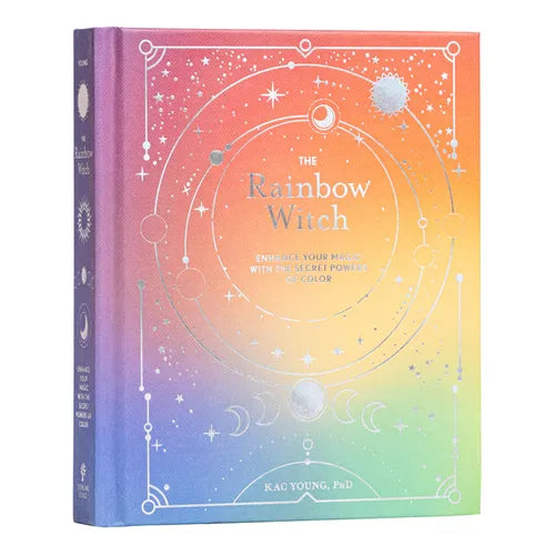 The Rainbow Witch: Enhance Your Magic with the Secret Powers of Color - Hardcover