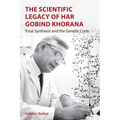 The Scientific Legacy of Har Gobind Khorana: Total Synthesis and the Genetic Code - Hardcover