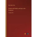 Science and Health, with Key to the Scriptures: in large print - Paperback