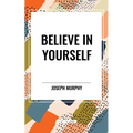 Believe in Yourself - Hardcover