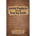 Ancient Prophecies from the Dead Sea Scrolls - Paperback