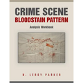 Crime Scene Bloodstain Pattern Analysis Workbook - Paperback