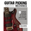 Guitar Picking Mechanics: Techniques & Exercises for Increasing Your Accuracy, Speed, & Comfort (Book + Online Audio) - Paperback