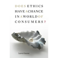 Does Ethics Have a Chance in a World of Consumers? - Paperback
