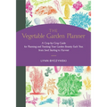 The Vegetable Garden Planner: A Crop-By-Crop Guide for Planning and Tracking Your Garden Bounty Each Year, from Seed Starting to Harvest - Paperback
