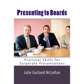 Presenting to Boards: Practical Skills for Corporate Presentations - Paperback