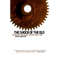 The Shock of the Old: Technology and Global History Since 1900 - Paperback