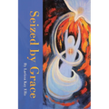Seized by Grace - Paperback