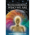 Remembering Who We Are: Laarkmaa's Guidance on Healing the Human Condition - Paperback