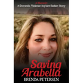 Saving Arabella: A Memoir: A Domestic Violence Asylum Seeker Story - Paperback