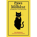 Paws for a Moment: Cat Haiku from a Cat's Point of View - Paperback
