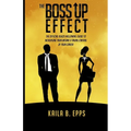 The Boss Up Effect: The Official Black Millennial Guide to Increasing Your Income & Taking Control of Your Career - Paperback