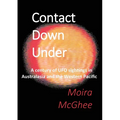 Contact Down Under: A century of UFO sightings in Australasia and the Western Pacific - Paperback