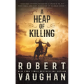 A Heap of Killing: A Classic Western Adventure - Paperback