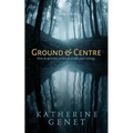 Ground & Centre - Paperback