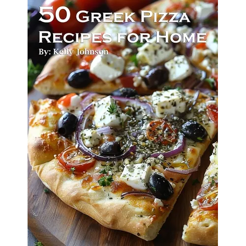 50 Greek Pizza Recipes for Home - Paperback