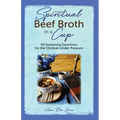 Spiritual Beef Broth in a CUP: 90 Sustaining Devotions for the Christian Under Pressure - Paperback