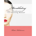 Microblading: Professional Training Manual - Paperback