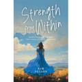 Strength From Within: Surviving Cancer: The Power of Gifts and Hope - Paperback