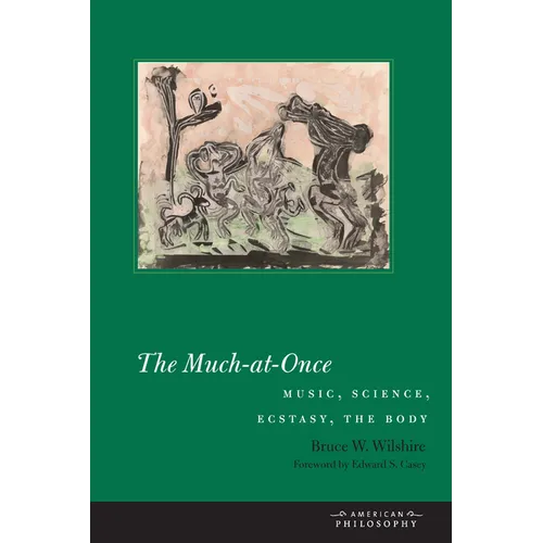 The Much-At-Once: Music, Science, Ecstasy, the Body - Paperback