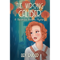 The Wrong Caliber: A Beatrice Adams Mystery - Paperback