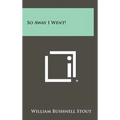 So Away I Went! - Hardcover