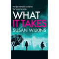 What It Takes: A gripping psychological thriller - Paperback