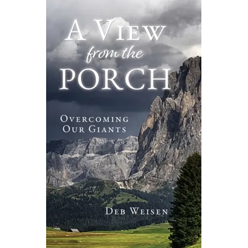 A View from the Porch: Overcoming Our Giants - Paperback