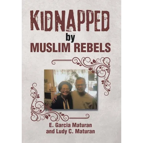 Kidnapped by Muslim Rebels - Hardcover