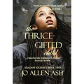 The Thrice-Gifted Child - Shadow Journey Series Book Two - Hardcover