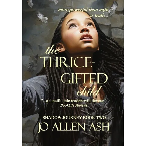 The Thrice-Gifted Child - Shadow Journey Series Book Two - Hardcover