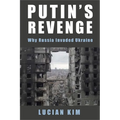 Putin's Revenge: Why Russia Invaded Ukraine - Hardcover