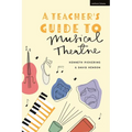 A Teacher's Guide to Musical Theatre - Hardcover