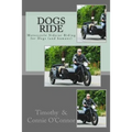Dogs Ride: Motorcycle Sidecar Riding for Dogs (and humans) - Paperback