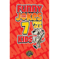 Funny Jokes for 7 Year Old Kids: 100+ Crazy Jokes That Will Make You Laugh Out Loud! - Paperback