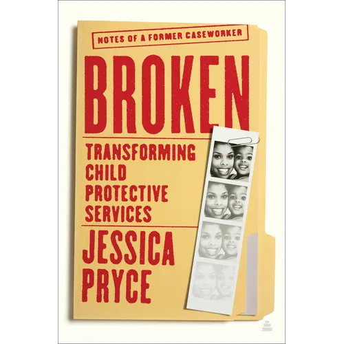 Broken: Transforming Child Protective Services--Notes of a Former Caseworker - Hardcover