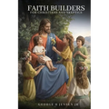 Faith Builders: For Christians and Skeptics - Paperback