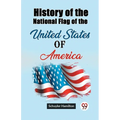 History of the National Flag of the United States of America - Paperback