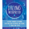 Dreams Interpreted: A Bedside Handbook Explaining Everything from Accordions and Acorns to Zebras and Zippers - Paperback