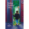 Bodega Botanica Tales: Jose, Finding Your Voice is Magical - Paperback
