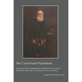 The Carmichael Prayerbook: spiritual devotions adapted from traditional Gaelic prayers collected in Alexander Carmichael's Carmina Gadelica - Paperback