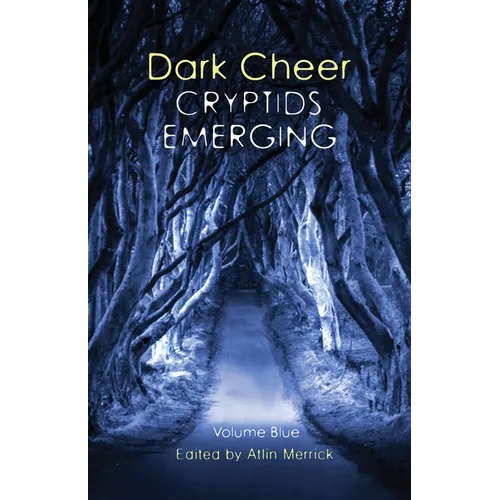 Dark Cheer: Cryptids Emerging - Volume Blue - Paperback