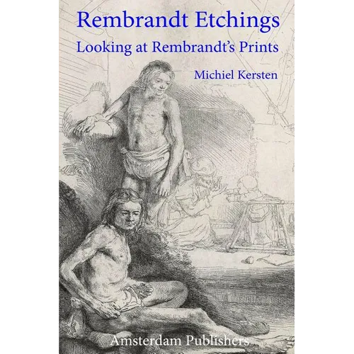 Rembrandt Etchings: Looking at Rembrandt's Prints - Paperback